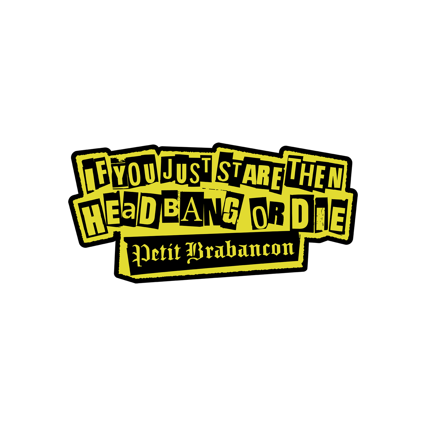 If You Just Stare Then Headbang or Die ステッカー（ランダム2枚）
