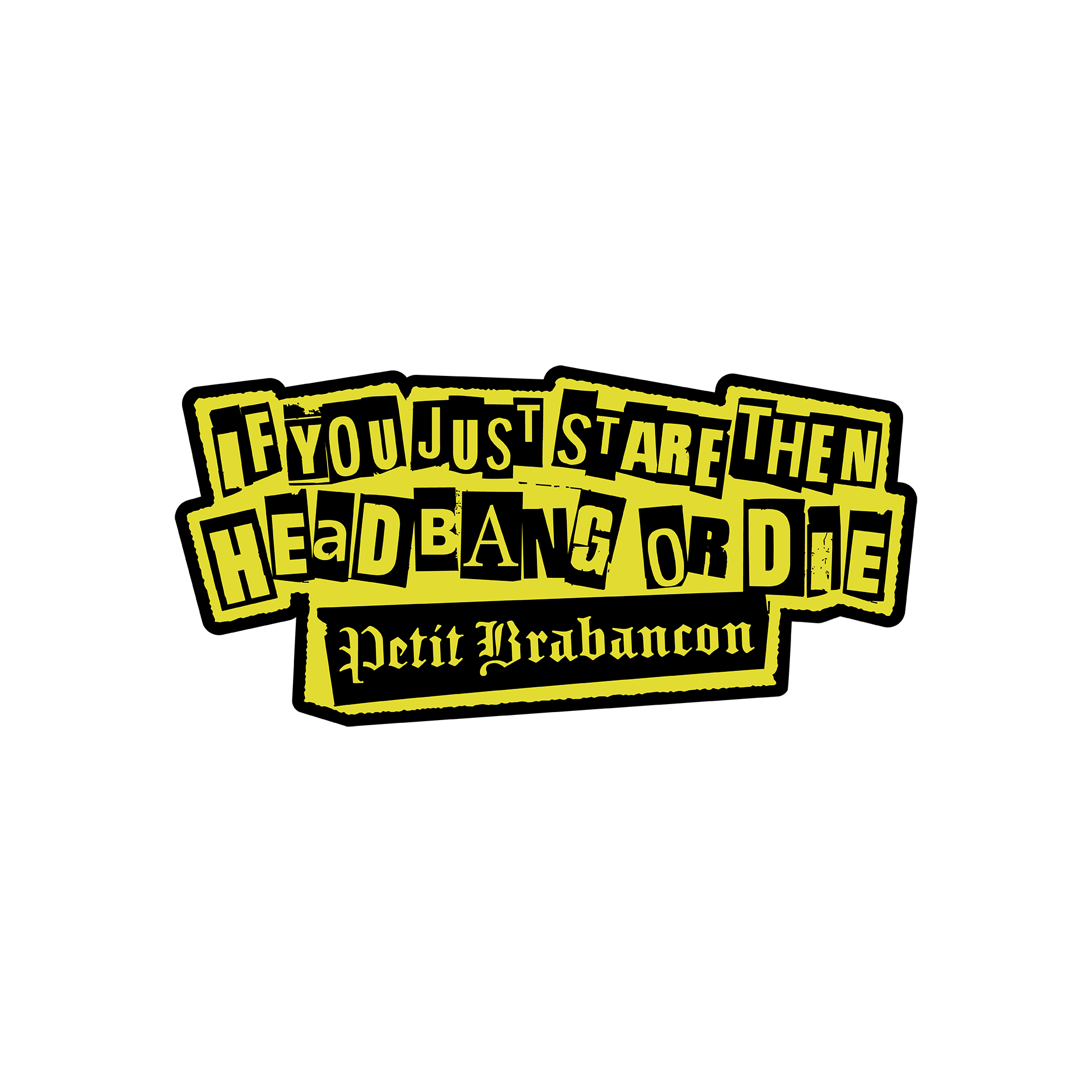 If You Just Stare Then Headbang or Die ステッカー（ランダム2枚
