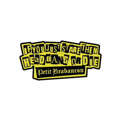 If You Just Stare Then Headbang or Die ステッカー（ランダム2枚）